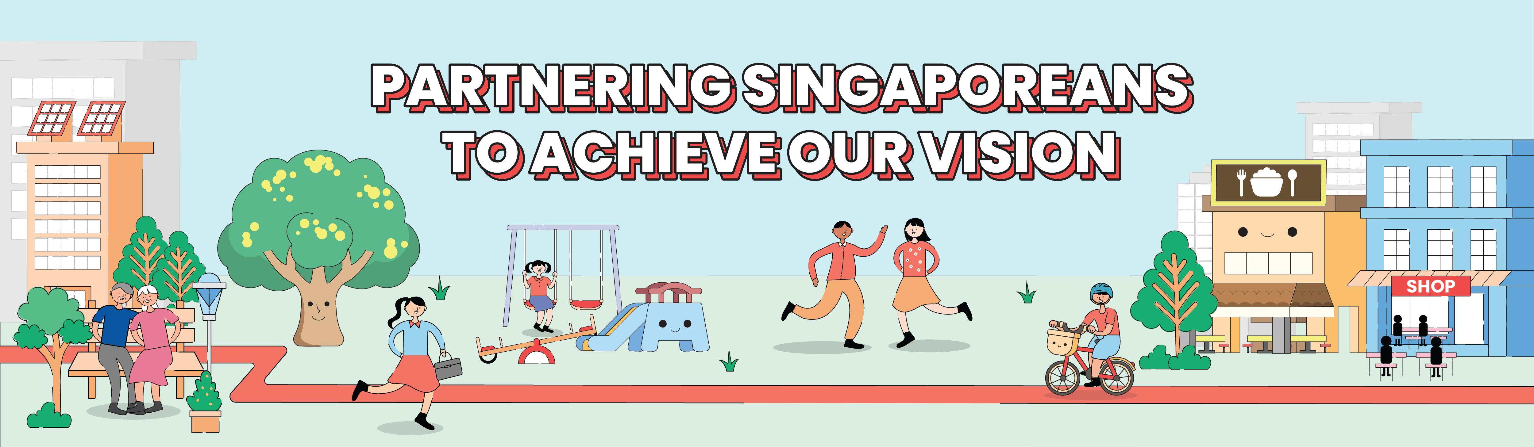 Partnering Singaporeans to achieve our vision